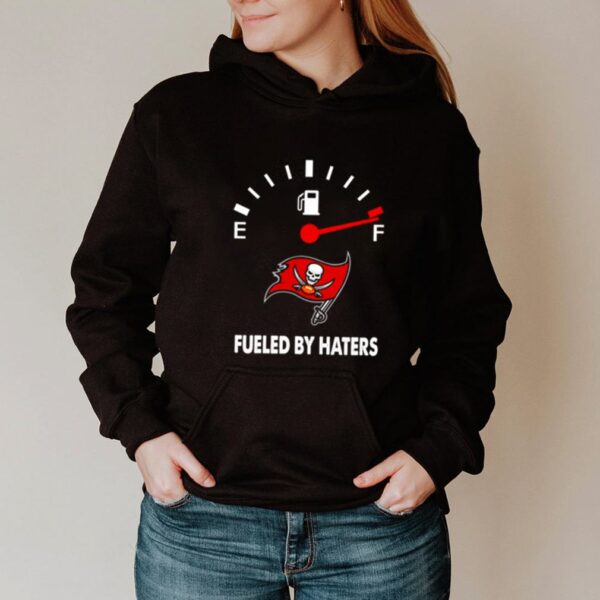 Fueled by haters maximum fuel Tampa Bay Buccaneers hoodie, sweater, longsleeve, shirt v-neck, t-shirt