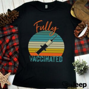 Fully Vaccinated 2021 Vintage shirt