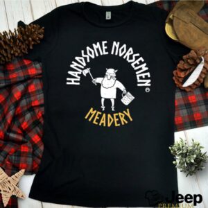 Handsome Norsemen Meadery Muggsy hoodie, sweater, longsleeve, shirt v-neck, t-shirt