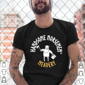 Handsome Norsemen Meadery Muggsy shirt