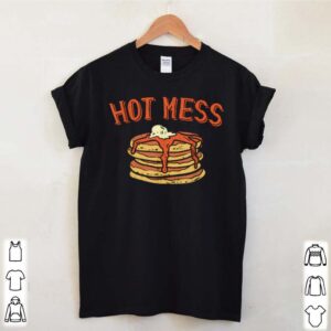 Hot Mess Stack of Pancakes With Syrup Food hoodie, sweater, longsleeve, shirt v-neck, t-shirt (3)