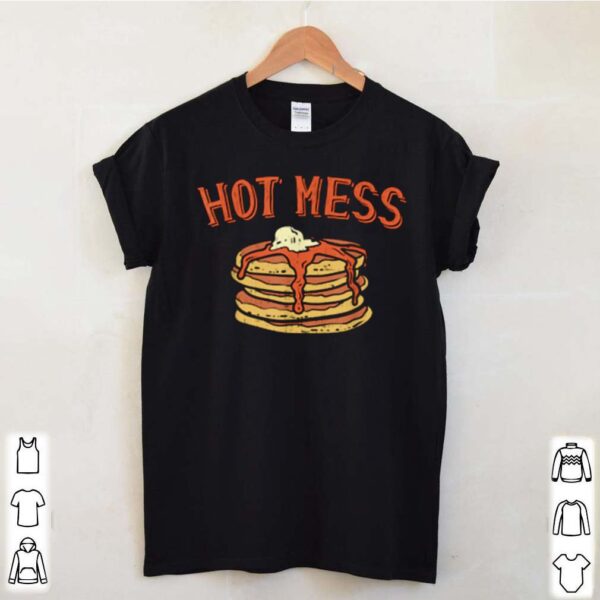 Hot Mess Stack of Pancakes With Syrup Food hoodie, sweater, longsleeve, shirt v-neck, t-shirt