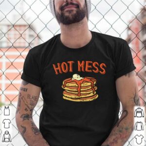 Hot Mess Stack of Pancakes With Syrup Food shirt