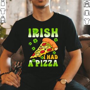 Irish I Had Pizza St. Patricks Day Pizza T Shirt 1