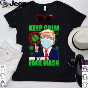 Keep Calm and Cover Your Mouth When You Cough Funny Donald Trump 2021 hoodie, sweater, longsleeve, shirt v-neck, t-shirt