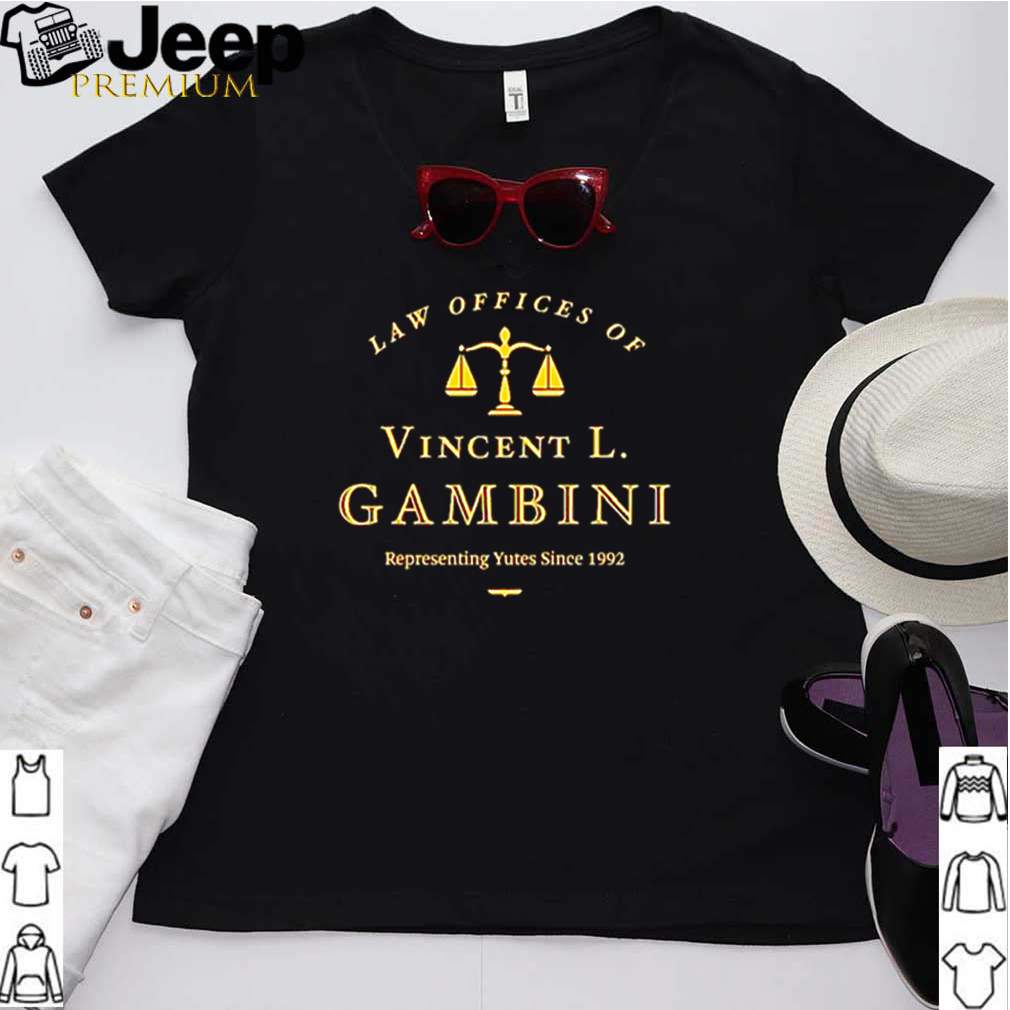 Law offices of vincent L. Gambini representing yutes since 1992 shirt hoodie, sweater, longsleeve, v-neck t-shirt