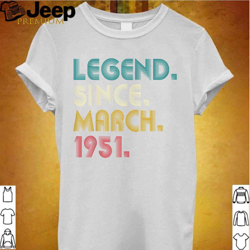 Legend Since March 1951 Shirt 70th Birthday 70 Years Old T Shirt 2