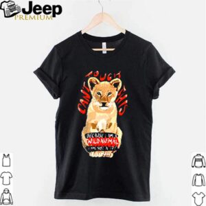 Lion cant touch this because I am a wild animal I am not a toy hoodie, sweater, longsleeve, shirt v-neck, t-shirt 2 Shirt, hoodie, sweater, long sleeve and tank top