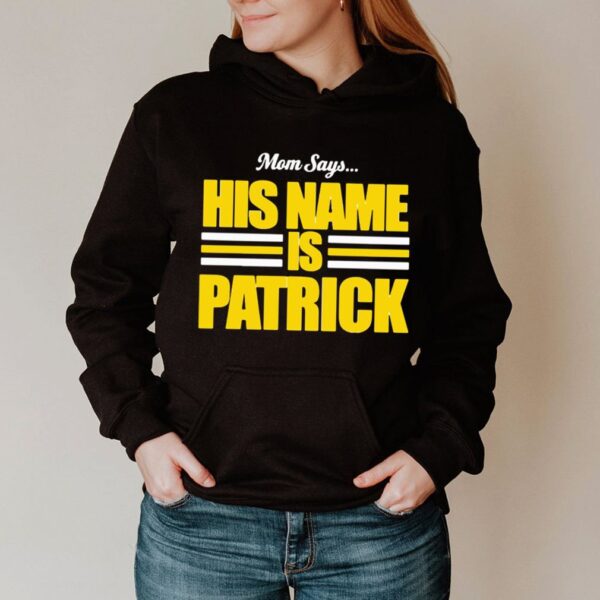 Mom Says His Name Is Patrick hoodie, sweater, longsleeve, shirt v-neck, t-shirt 2