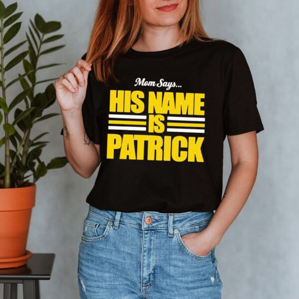 Mom Says His Name Is Patrick hoodie, sweater, longsleeve, shirt v-neck, t-shirt 3