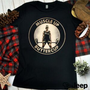 Muscle Up Buttercup Weightlifting shirt