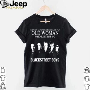 Never Underestimate An Old Man Who Listen To Backstreet Boys hoodie, sweater, longsleeve, shirt v-neck, t-shirt 3