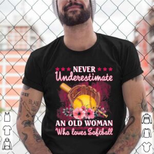 Never Underestimate An Old Woman Who Loves Softball Flower shirt