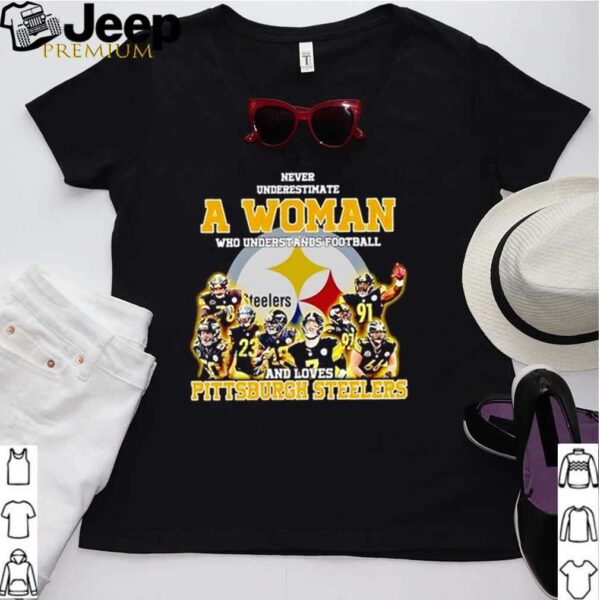Never underestimate a woman who understands football and loves Pittsburgh Steelers shirt