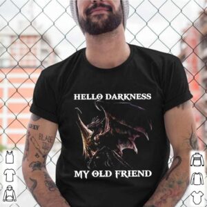 Nice Dragon Hello Darkness My Old Friend shirt