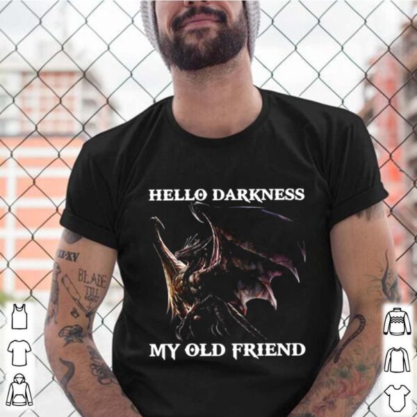 Nice Dragon Hello Darkness My Old Friend hoodie, sweater, longsleeve, shirt v-neck, t-shirt