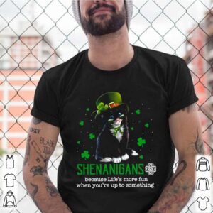 Patrick Day Black Cat Shenanigans Because Lifes More Fun When Youre Up To Something shirt