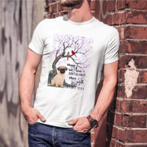 Pug And Snow Those With Love Dont Go Away They Walk Beside Useryday hoodie, sweater, longsleeve, shirt v-neck, t-shirt