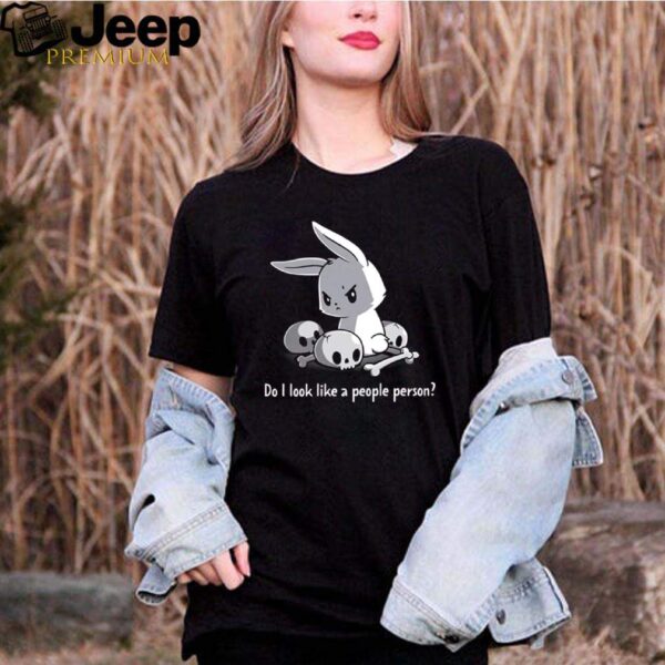 Rabbit do I look like a people person hoodie, sweater, longsleeve, shirt v-neck, t-shirt