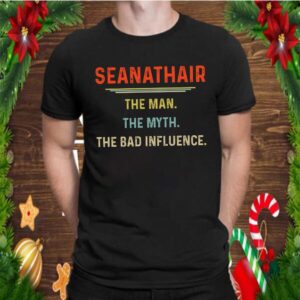 Seanathair The Man The Myth The Bad Influence Father39s Day T Shirt 3