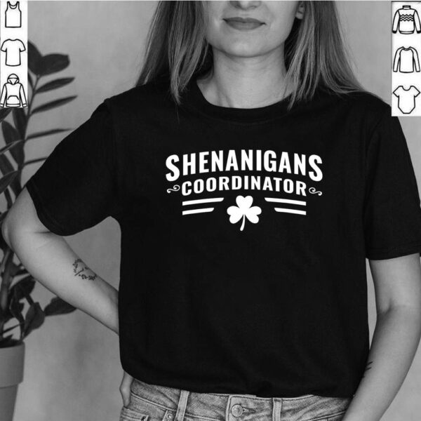 Shenanigans Coordinator Shirt St Patricks Day T Shirt 3