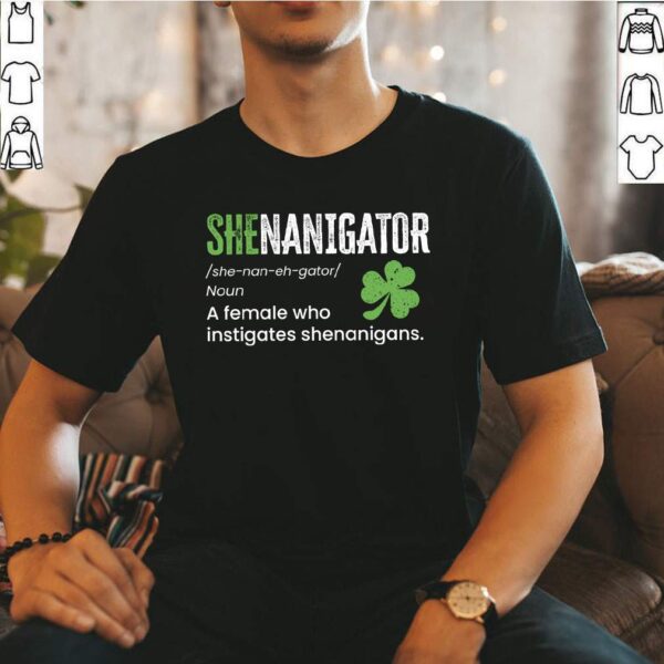 Shenanigator Female Definition St Patricks Day T-Shirt