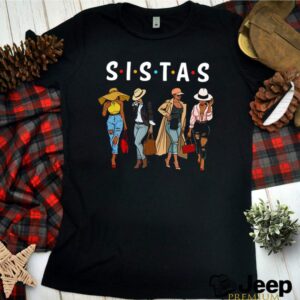 Sistas Afro Women together hoodie, sweater, longsleeve, shirt v-neck, t-shirt 2 Shirt, hoodie, sweater, long sleeve and tank top