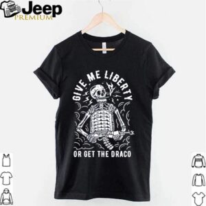 Skeleton give me liberty or get draco shirt 3