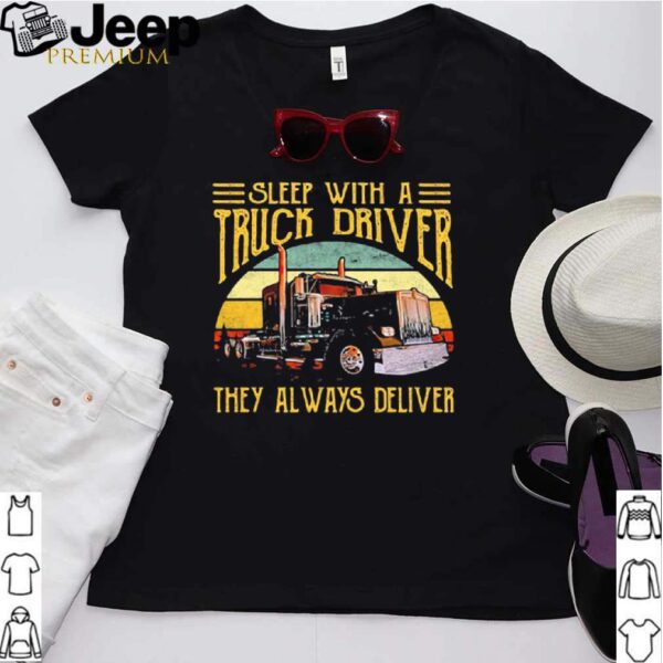 Sleep With A Truck Driver They Always Deliver Vintage Sunset hoodie, sweater, longsleeve, shirt v-neck, t-shirt