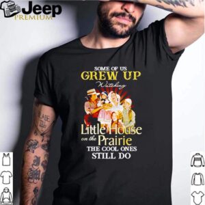 Some of us grew up watching Little House on the Prairie the cool ones still do hoodie, sweater, longsleeve, shirt v-neck, t-shirt