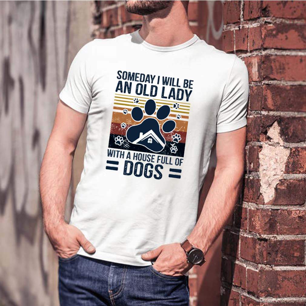Someday I will be an old lady with a house full of dogs vintage shirt 3
