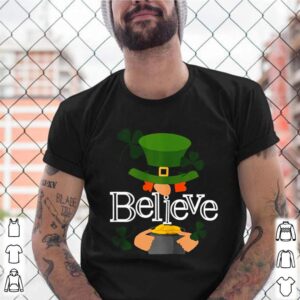 St Patricks Day Cute Believe Leprechaun Shamrock shirt