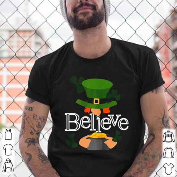 St Patricks Day Cute Believe Leprechaun Shamrock hoodie, sweater, longsleeve, shirt v-neck, t-shirts