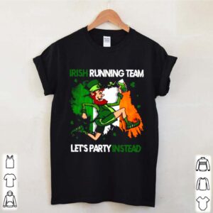 St Patricks Irish Running Team Lets Party Instead hoodie, sweater, longsleeve, shirt v-neck, t-shirt