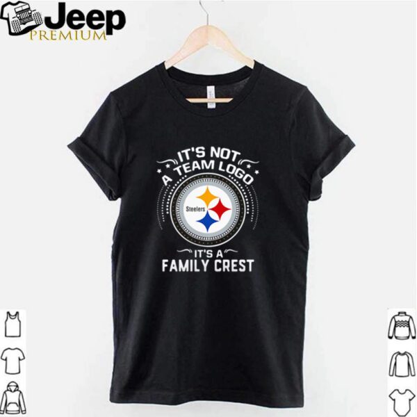 Steelers its not a team logo its a family crest hoodie, sweater, longsleeve, shirt v-neck, t-shirt