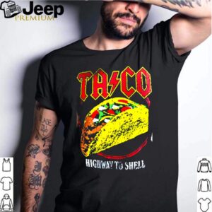 Taco highway to shell shirt