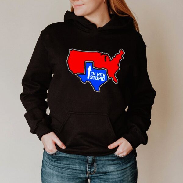 Texas USA map Im with stupid hoodie, sweater, longsleeve, shirt v-neck, t-shirt