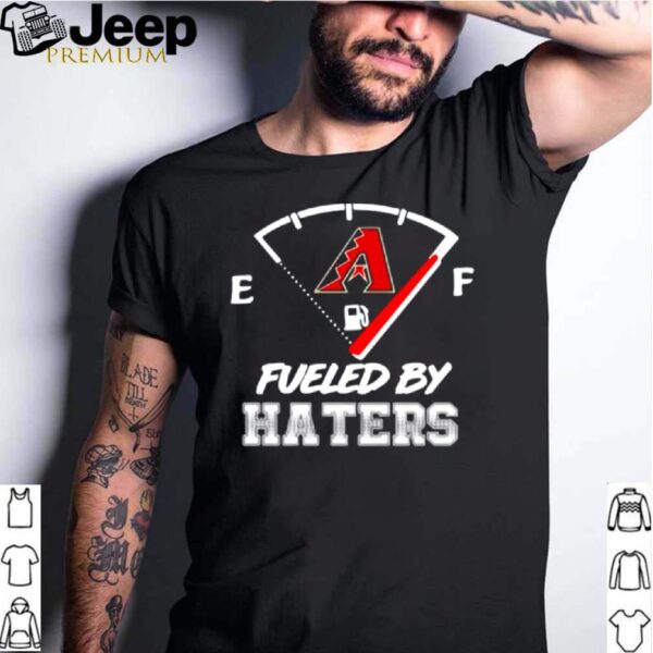 The Arizona Diamondbacks Fueled By Haters hoodie, sweater, longsleeve, shirt v-neck, t-shirt