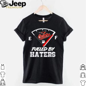 The Baltimore Orioles Fueled By Haters hoodie, sweater, longsleeve, shirt v-neck, t-shirt 3