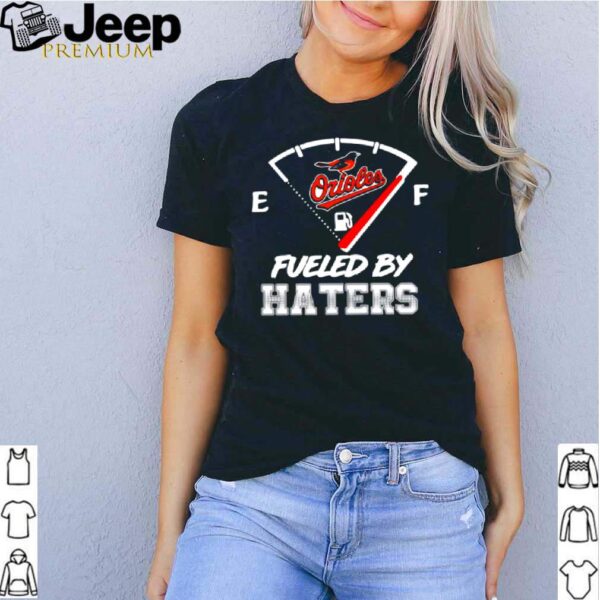 The Baltimore Orioles Fueled By Haters hoodie, sweater, longsleeve, shirt v-neck, t-shirt