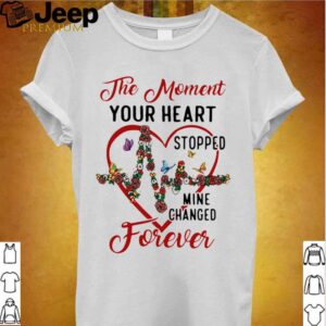 The Moment Your Heart Stopped Mine Change Forever Flowers Butterflies shirt