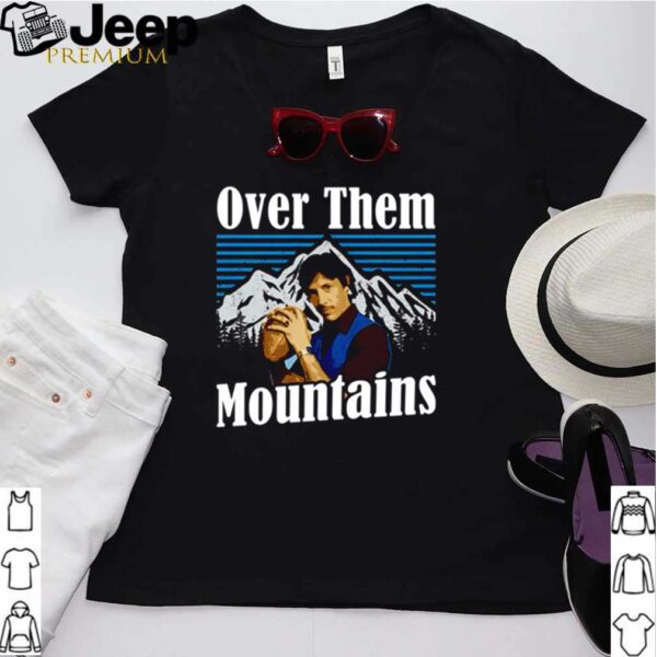 Uncle Rico Over Them Mountains hoodie, sweater, longsleeve, shirt v-neck, t-shirt