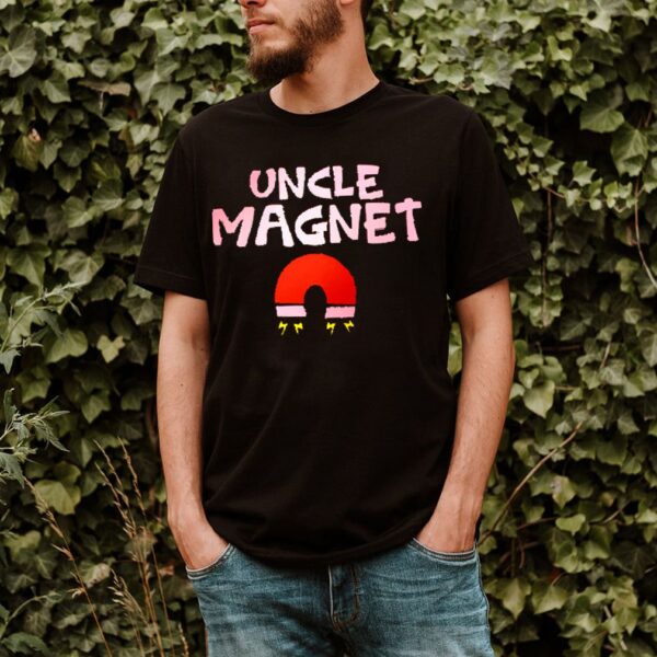 Uncle magnet hoodie, sweater, longsleeve, shirt v-neck, t-shirt