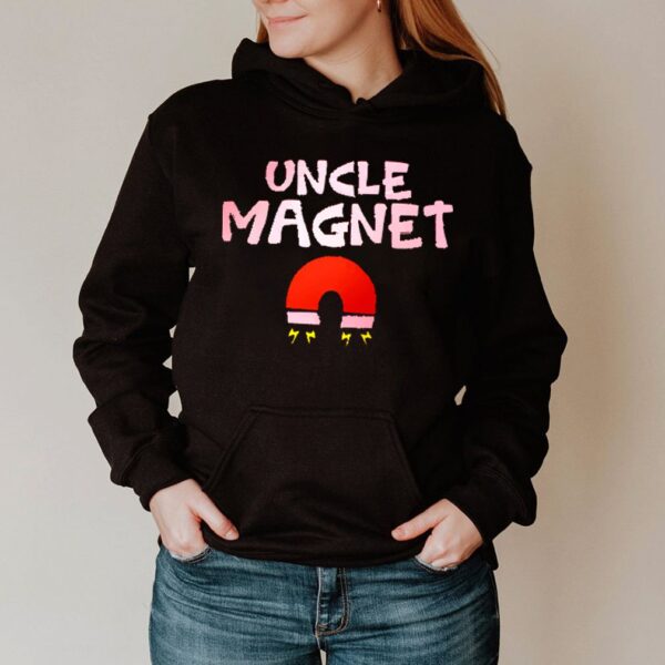 Uncle magnet hoodie, sweater, longsleeve, shirt v-neck, t-shirt