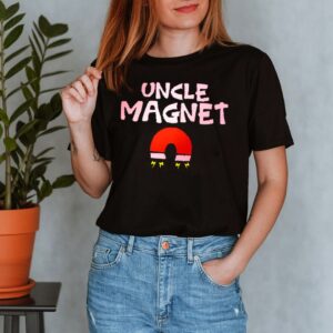 Uncle magnet shirt