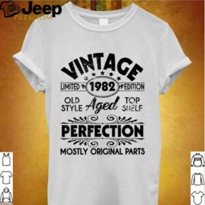 Vintage 1982 Ltd Edition Aged Perfection Most Original Parts shirt 3 Vintage 1982 Ltd Edition Aged Perfection Most Original Parts shirt