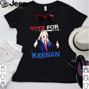 Vote for Keenan hoodie, sweater, longsleeve, shirt v-neck, t-shirt Shirt, hoodie, sweater, long sleeve and tank top