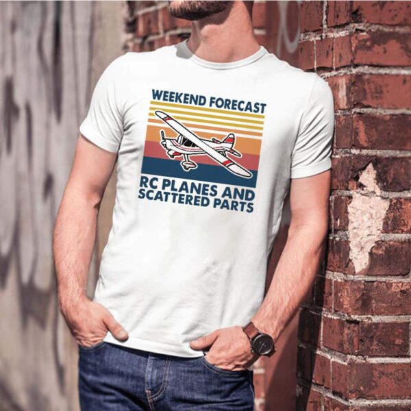 Weekend Forecast RC Planes And Scattered Parts Vintage hoodie, sweater, longsleeve, shirt v-neck, t-shirt