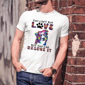 You cant buy love but you can rescue it hoodie, sweater, longsleeve, shirt v-neck, t-shirt