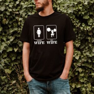 Your wife my wife workout shirt